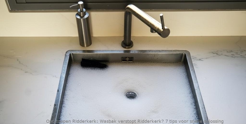 Wasbak verstopt Ridderkerk? 7 tips voor snelle oplossing